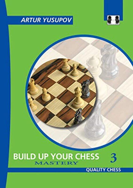 

Build Up Your Chess 3 by Artur Yusupov-Paperback