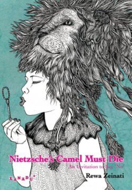 

Nietzsche’s Camel Must Die: An Invitation to Say ‘No’, Paperback Book, By: Rewa Zeinati
