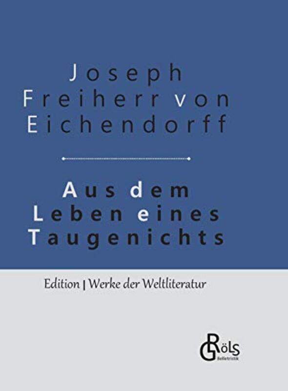 

Aus Dem Leben Eines Taugenichts by Joseph Freiherr Von Eichendorff-Hardcover