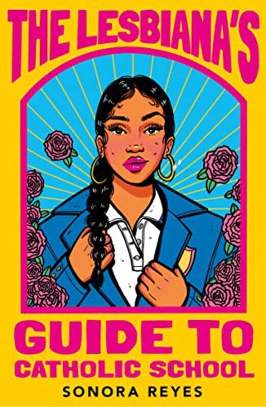

The Lesbianas Guide To Catholic School by Sonora Reyes-Paperback