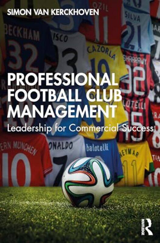 

Professional Football Club Management by Simon (DIAS BV, Belgium) Van Kerckhoven-Paperback