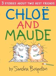 Chloe and Maude by Sandra BoyntonSandra Boynton-Hardcover