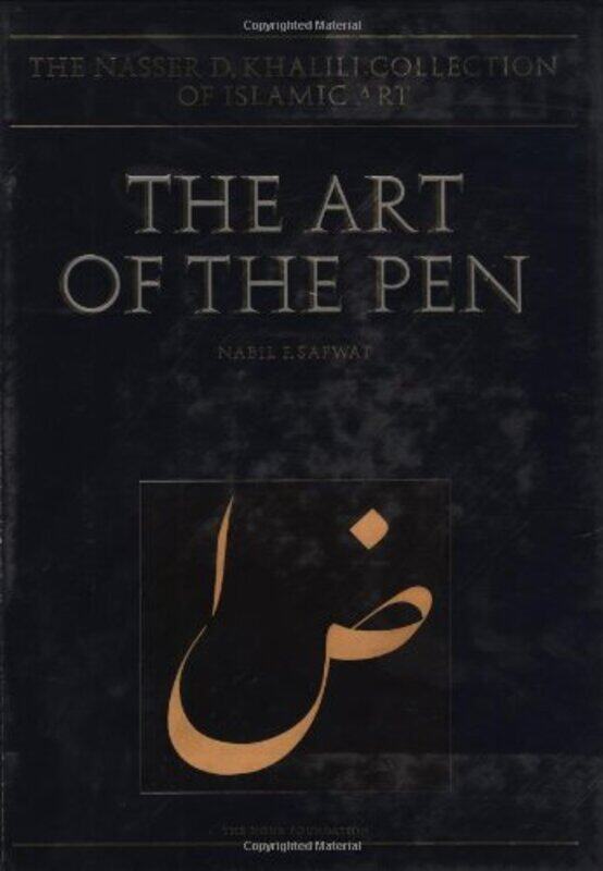 

The Art Of The Pen Calligraphy Of The 14Th To 20Th Centuries By Nabil F. Safwat -Hardcover