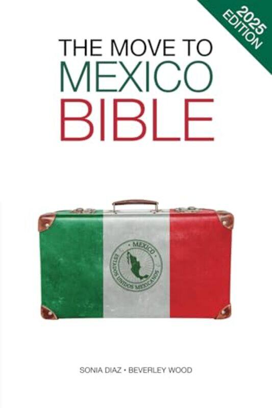 

The Move To Mexico Bible by Wood, Beverley - Diaz, Sonia - Paperback