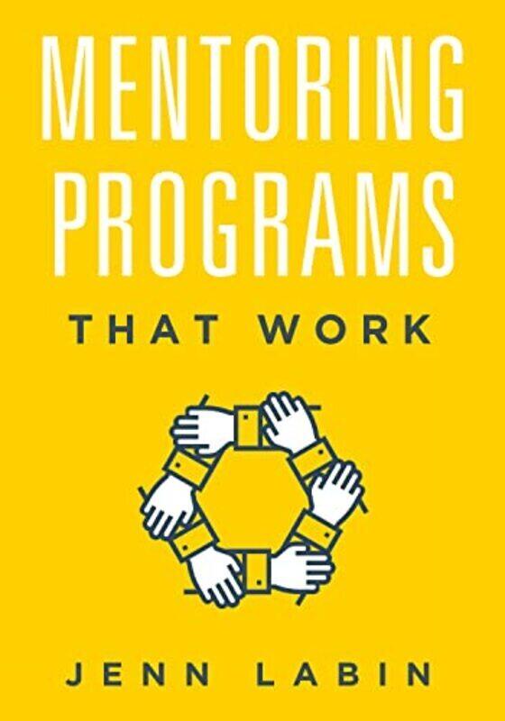 

Mentoring Programs That Work,Paperback,By:Jenn Labin