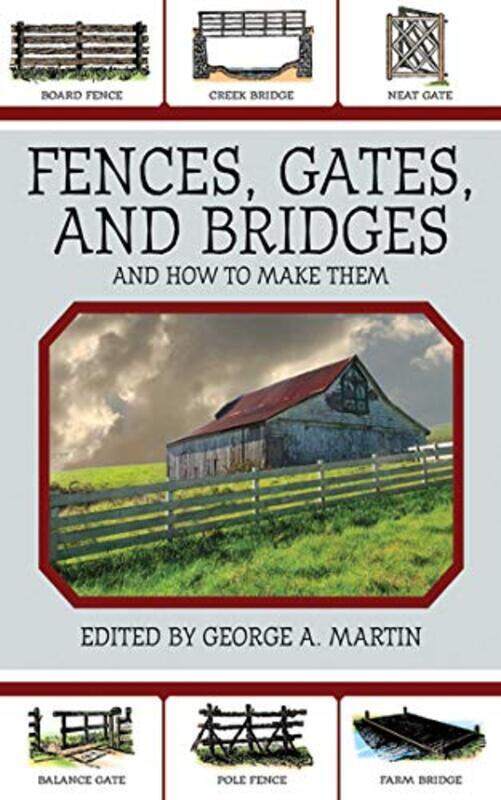 

Fences Gates And Bridges And How To Make Them By Martin, George A. - Paperback