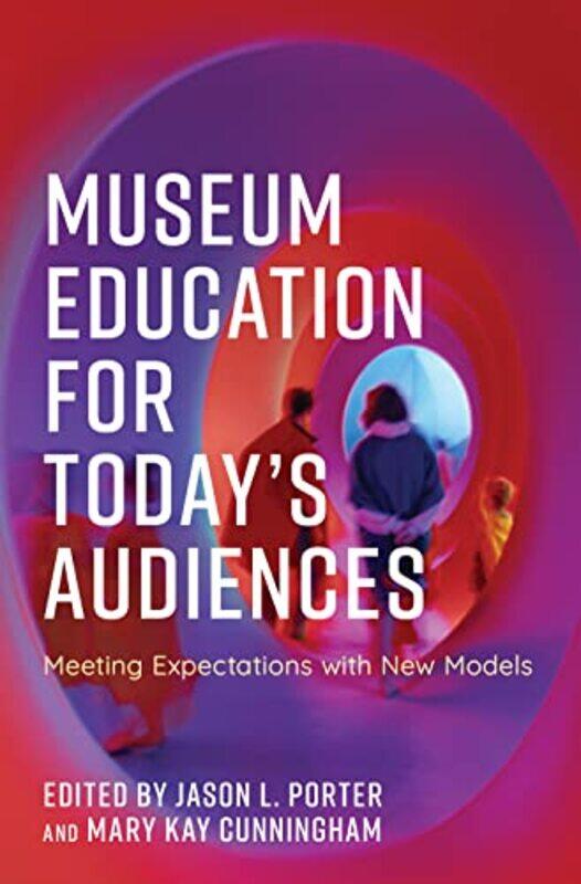 

Museum Education for Todays Audiences by Erik Desmazieres-Paperback