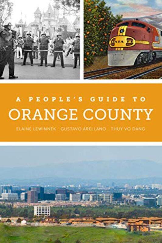

A Peoples Guide to Orange County by Elaine LewinnekGustavo ArellanoThuy Vo Dang-Paperback