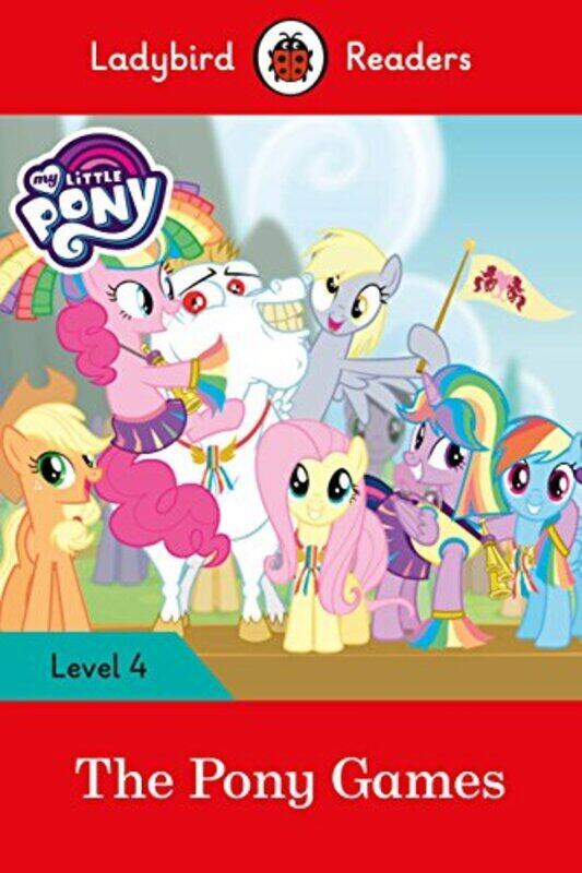 

My Little Pony: The Pony Games Ladybird Readers Level 4 Paperback by Ladybird