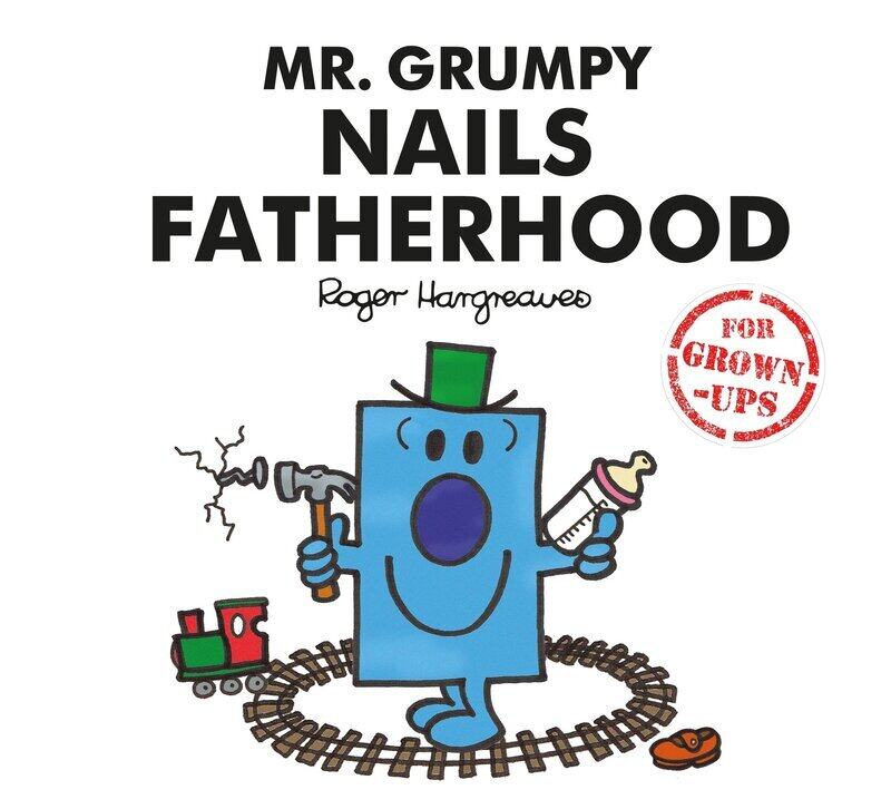 

Mr. Grumpy Nails Fatherhood, Hardcover Book, By: Liz Bankes