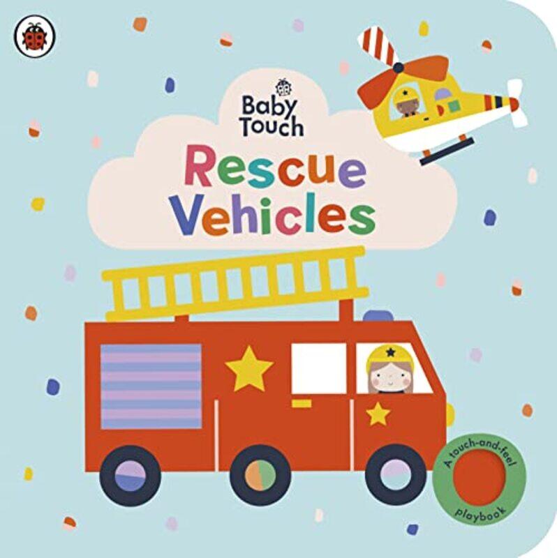 

Baby Touch Rescue Vehicles A Touchandfeel Playbook by Ladybird Paperback