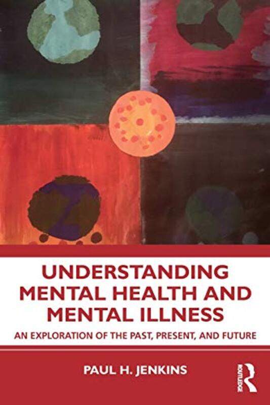 

Understanding Mental Health and Mental Illness by Paul H National University, California, USA Jenkins-Paperback