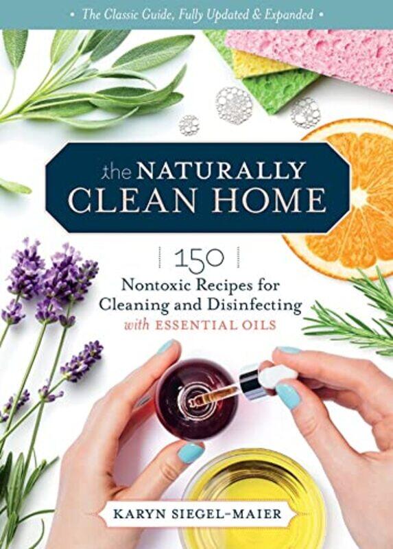 

The Naturally Clean Home 3rd Edition by Karyn Siegel-Maier-Paperback