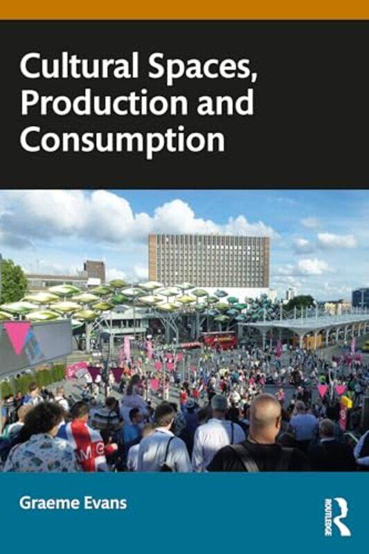 

Cultural Spaces Production and Consumption by Cesar Fernandez-de-las-PenasJeremy Lewis-Paperback