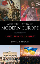 A Concise History of Modern Europe: Liberty, Equality, Solidarity, Paperback Book, By: David S. Mason