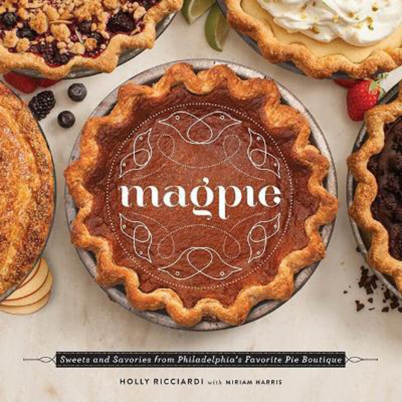 

Magpie: Sweets and Savories from Philadelphia's Favorite Pie Boutique, Hardcover Book, By: Miriam Harris