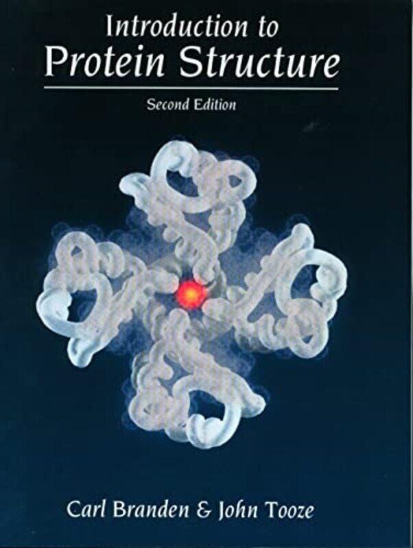 

Introduction To Protein Structure by Carl Ivar BrandenJohn (Cancer Research, UK) Tooze-Paperback