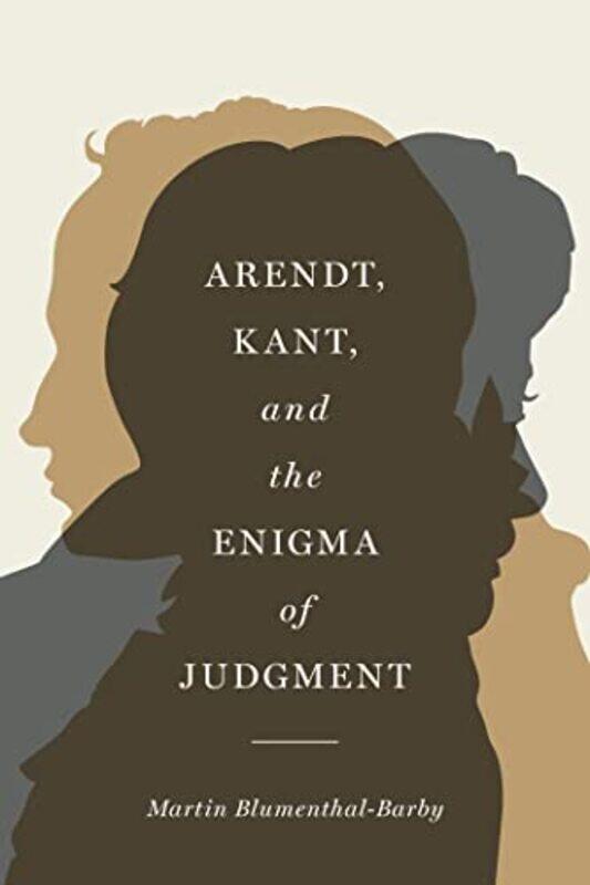 

Arendt Kant and the Enigma of Judgment by Martin Blumenthal-Barby-Paperback