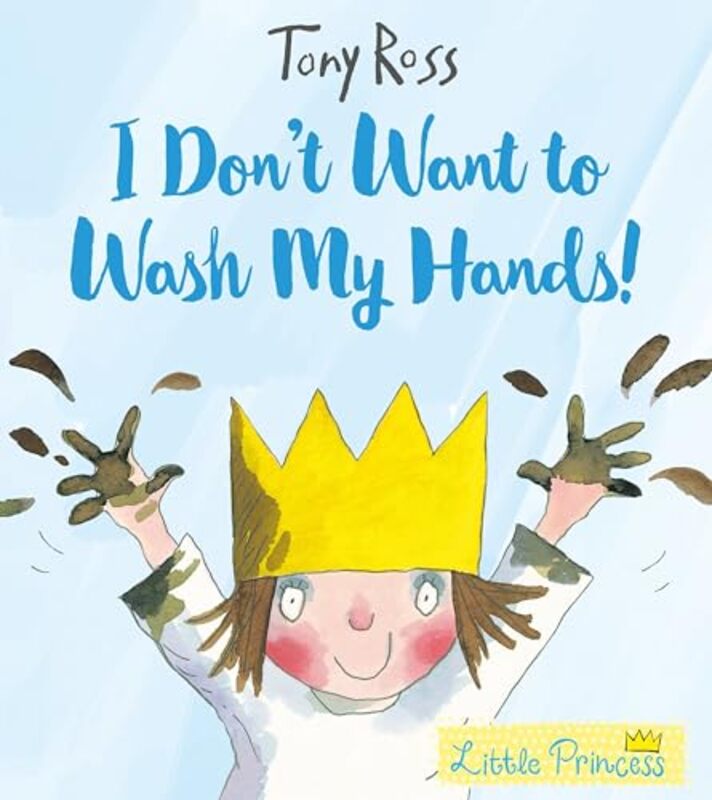 

I Dont Want to Wash My Hands by Tony Ross-Paperback