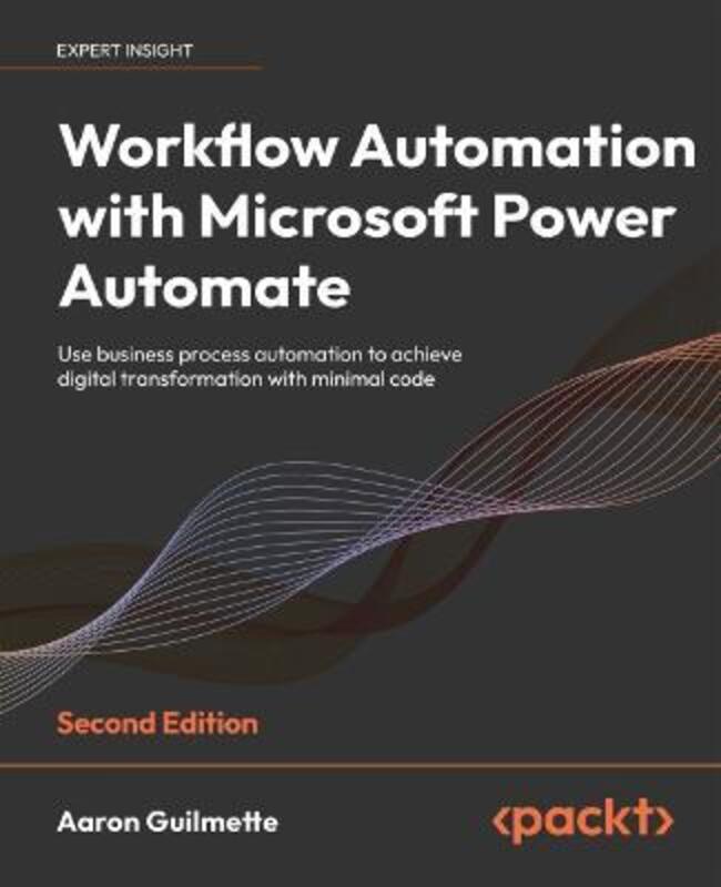 Workflow Automation with Microsoft Power Automate: Use business process automation to achieve digita,Paperback, By:Guilmette, Aaron