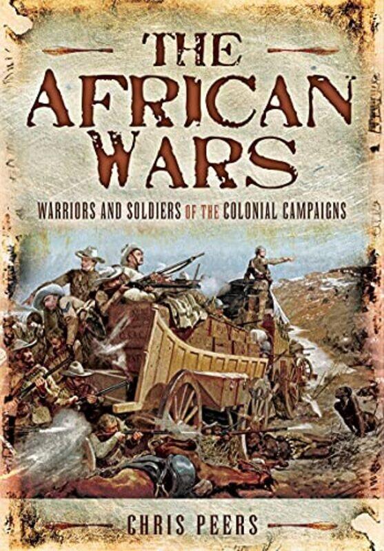 

The African Wars by Chris Peers-Paperback