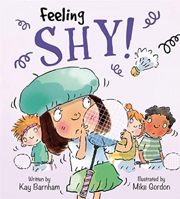 

Feelings and Emotions Feeling Shy by Kay BarnhamMike Gordon-Paperback