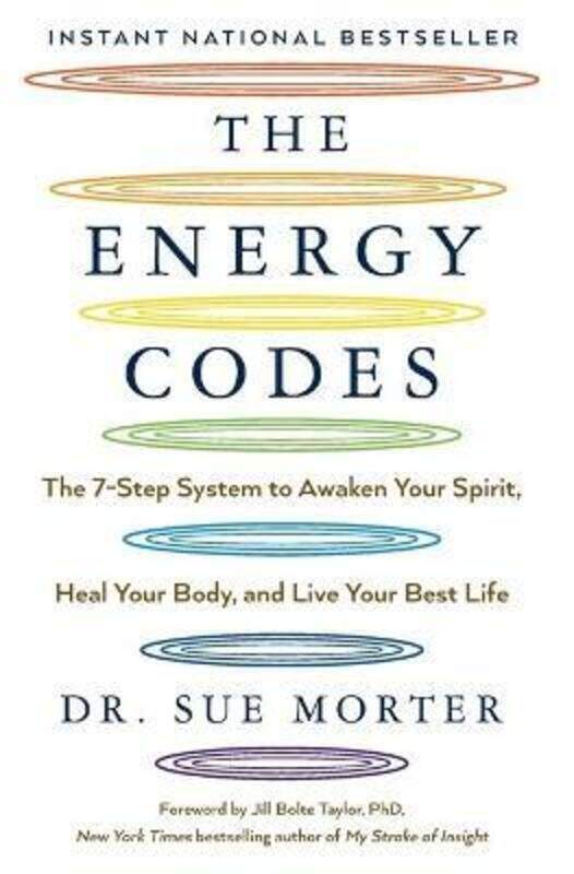 

The Energy Codes: The 7-Step System to Awaken Your Spirit, Heal Your Body, and Live Your Best Life