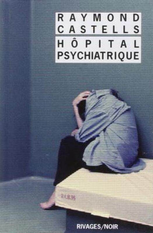 

Hôpital psychiatrique.paperback,By :Raymond Castells