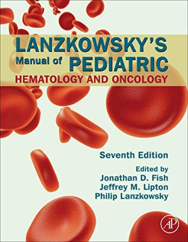 

Lanzkowskys Manual Of Pediatric Hematology And Oncology by Fish, Jonathan D. A..Hardcover