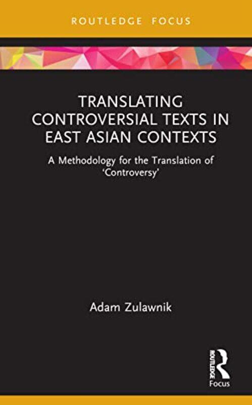

Translating Controversial Texts in East Asian Contexts by Wendy Chow-Hardcover