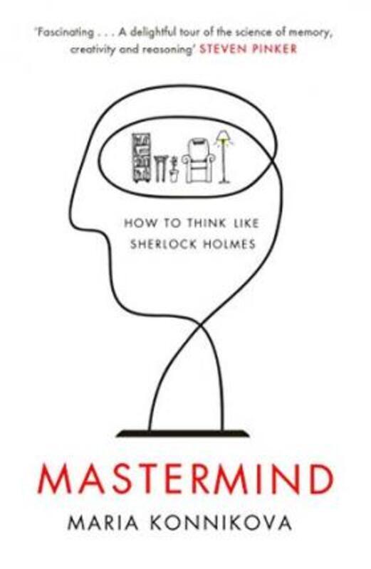 Mastermind: How to Think Like Sherlock Holmes.paperback,By :Konnikova Maria