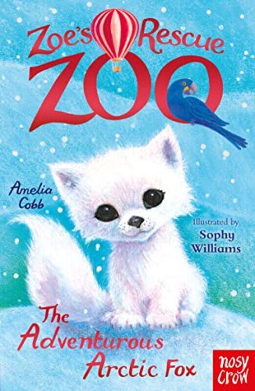 

Zoes Rescue Zoo The Adventurous Arctic Fox By Amelia Cobb Paperback