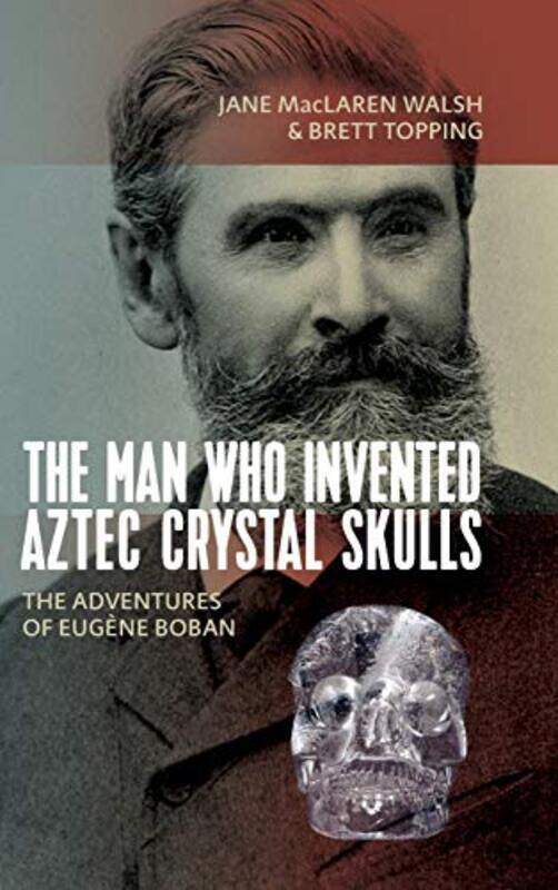 

The Man Who Invented Aztec Crystal Skulls by Robin Logie-Hardcover