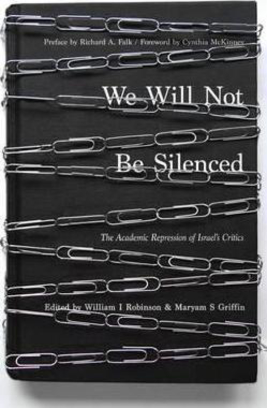 We Will Not Be Silenced: The Academic Repression of Israel's Critics, Paperback Book, By: Cynthia McKinney