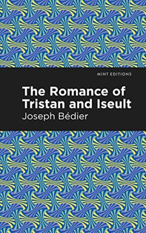 

The Romance of Tristan and Iseult by Joseph Bedier-Paperback