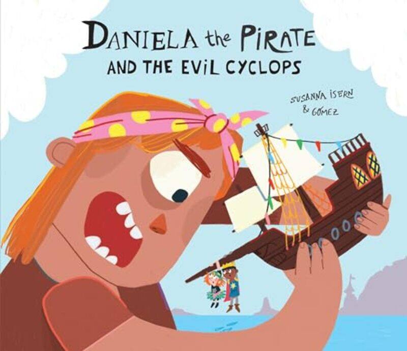 

Daniela The Pirate And The Evil Cyclops By Isern Susanna - Hardcover