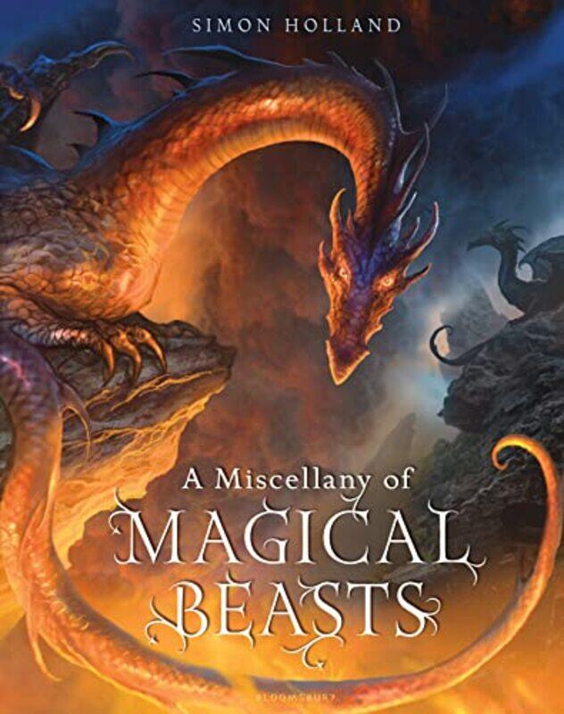 

A Miscellany of Magical Beasts by Simon Packager HollandDavid WyattKev WalkerGary BlytheNelson EvergreenJohn HoweMike Illustrator LoveHelen WardDavid