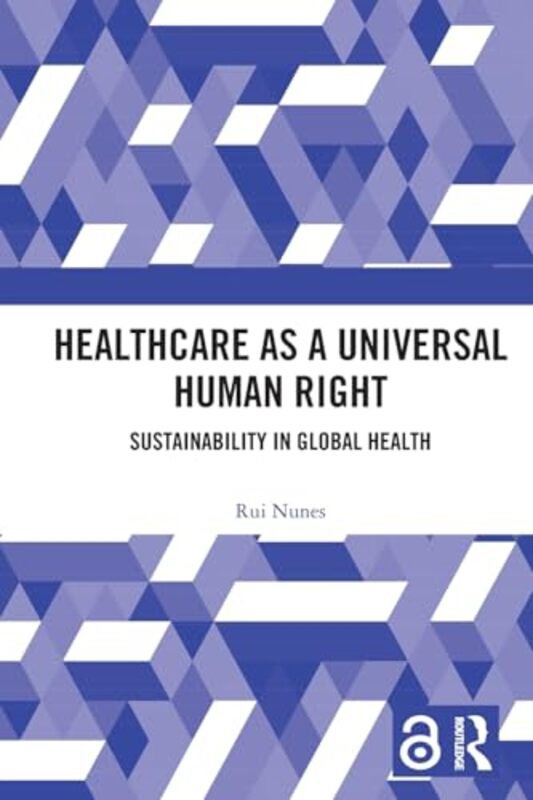 

Healthcare as a Universal Human Right by Rui Nunes-Paperback