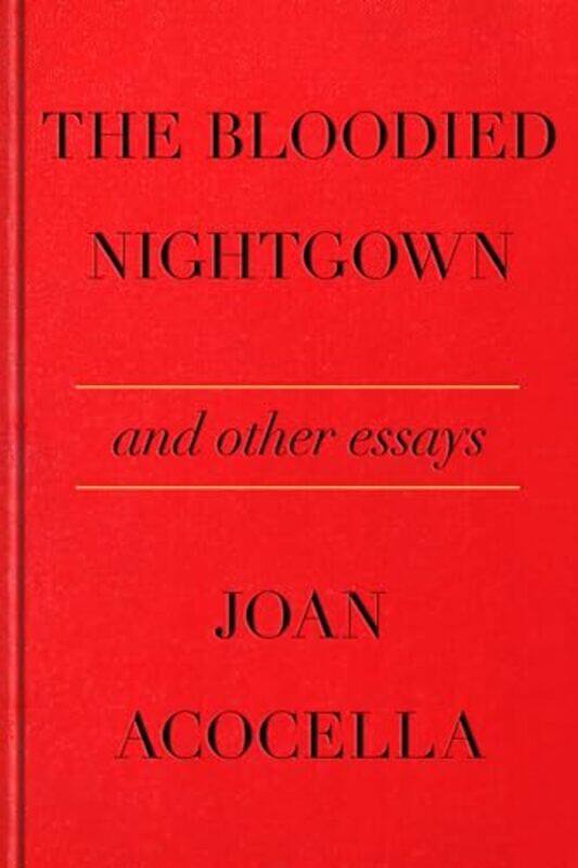 

Bloodied Nightgown By Acocella Joan - Hardcover