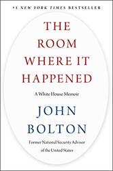 The Room Where It Happened: A White House Memoir, Hardcover Book, By: John Bolton