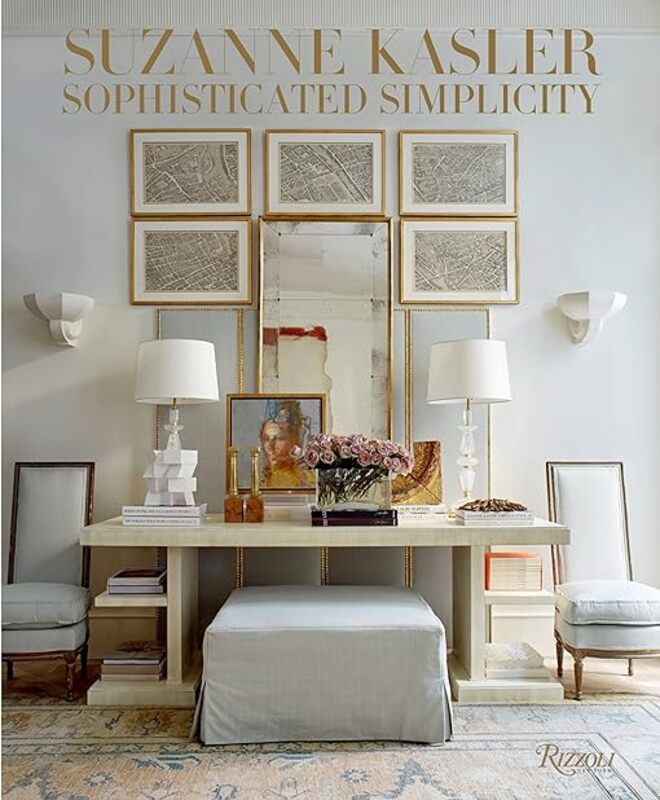 

Suzanne Kasler Sophisticated Simplicity by Kasler Suzanne Hardcover