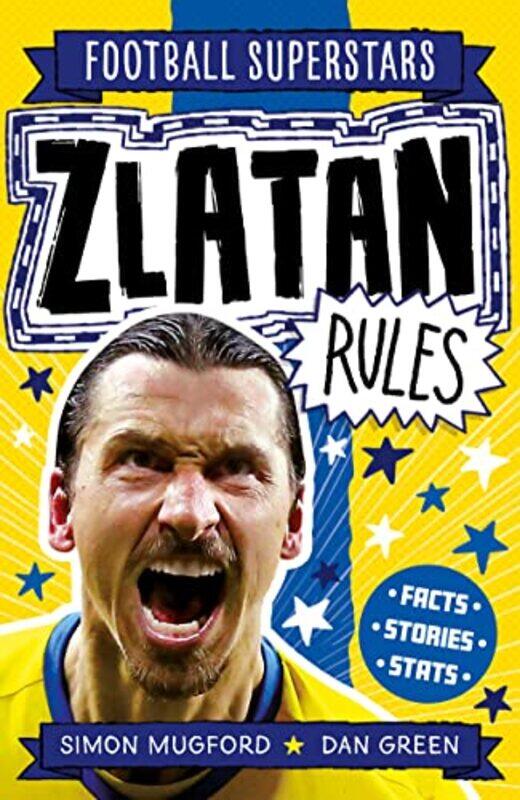 

Zlatan Rules,Paperback,By:Mugford, Simon - Green, Dan - Football Superstars