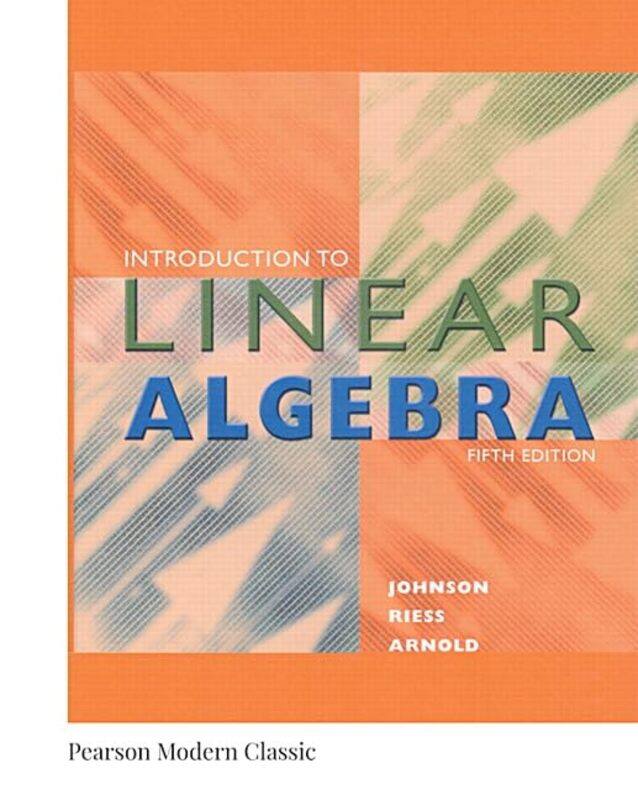 

Introduction to Linear Algebra (Classic Version),Paperback by Johnson, Lee - Riess, Dean - Arnold, Jimmy