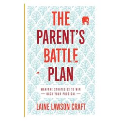 The Parent`s Battle Plan Warfare Strategies to Win Back Your Prodigal by Laine Lawson Craft-Paperback