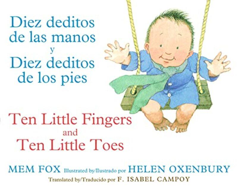 

Ten Little Fingers And Ten Little Toesdiez Deditos De Las Manos Y Pies Bilingual Englishspanish by Fox, Mem - Oxenbury, Helen - Paperback