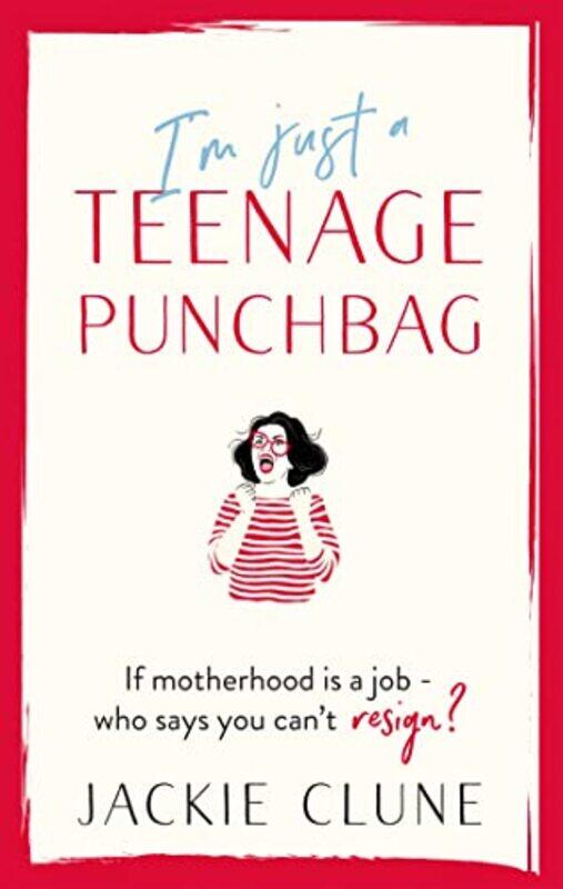 

Im Just a Teenage Punchbag by Jackie Clune-Hardcover