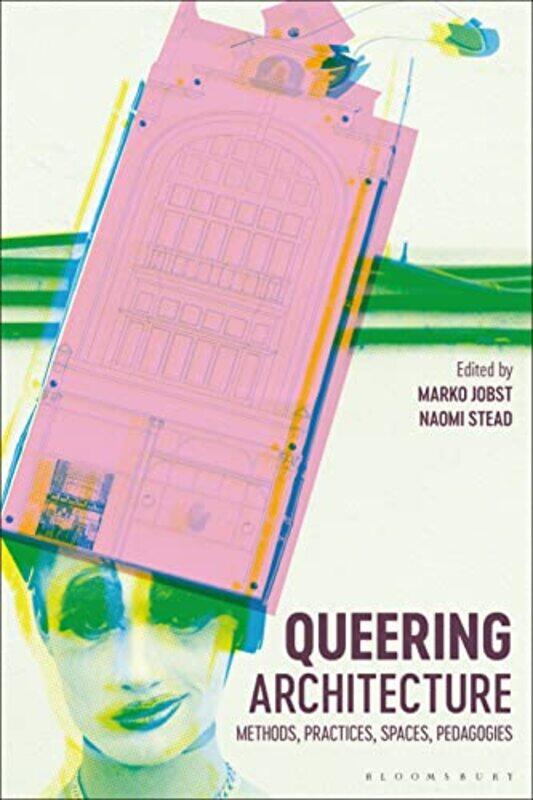 

Queering Architecture by Marko JobstNaomi Stead -Paperback
