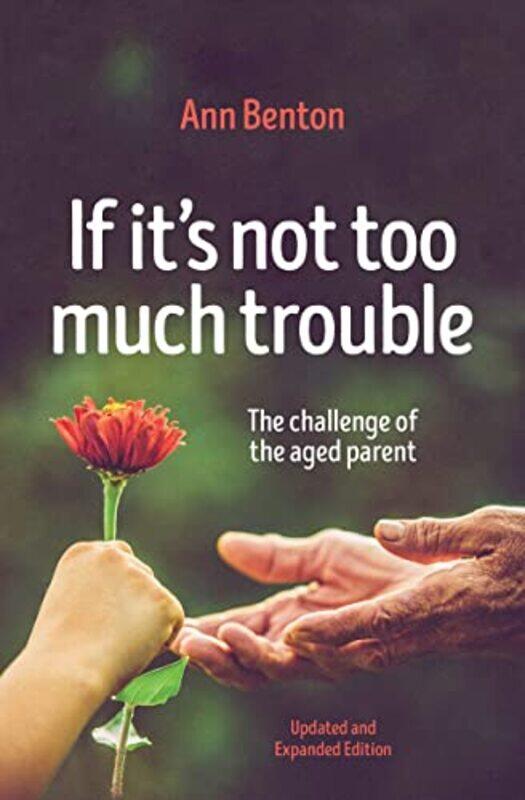 

If Its Not Too Much Trouble 2nd Ed by Ann Benton-Paperback