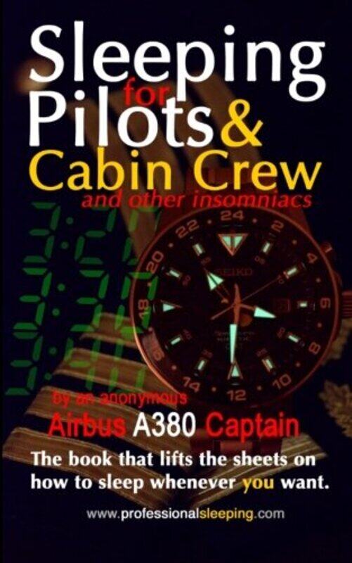 

Sleeping For Pilots And Cabin Crew And Other Insomniacs By Captain, Anonymous Airbus A380 - Paperback