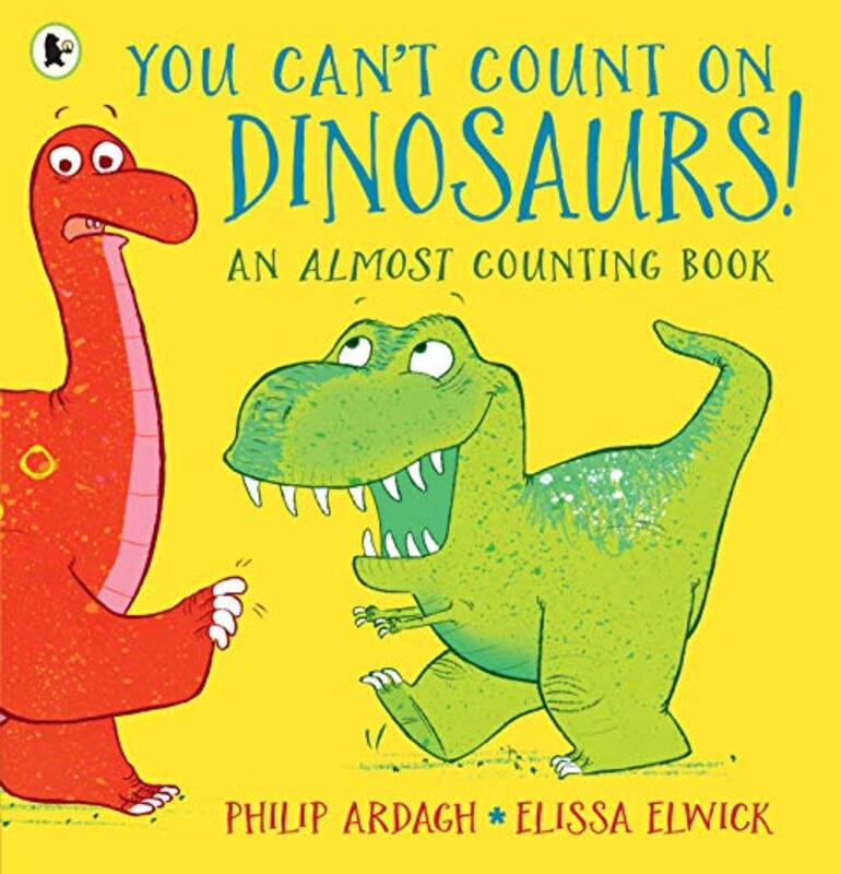 

You Cant Count on Dinosaurs An Almost Counting Book by Philip ArdaghElissa Elwick-Paperback